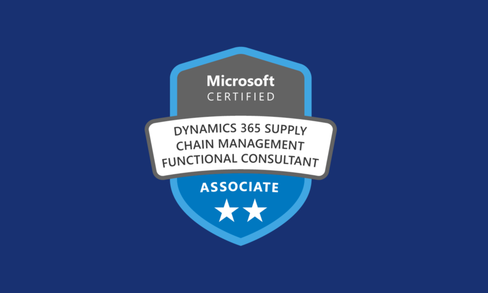 Microsoft Certified: Dynamics 365 Supply Chain Management Functional ...