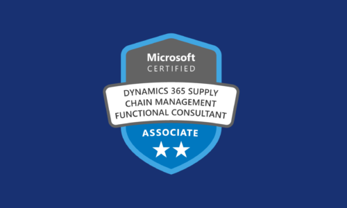 Microsoft Certified: Dynamics 365 Supply Chain Management Functional Consultant Associate